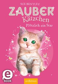 Produktbild: Zauberk&auml;tzchen - Pl&ouml;tzlich ein Star (Zauberk&auml;tzchen 3)