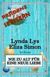 Produktbild: Residenz Seestern / Residenz Seestern &ndash; Nie Zu Alt f&uuml;r eine Neue Liebe ein Sylt-Roman