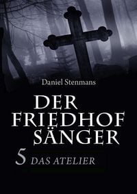 Produktbild: Der Friedhofs&auml;nger 5: Das Atelier