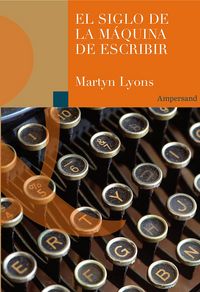 Produktbild: El siglo de la m&aacute;quina de escribir