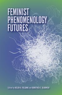 Produktbild: Feminist Phenomenology Futures