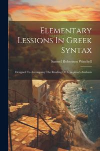 Produktbild: Elementary Lessions In Greek Syntax