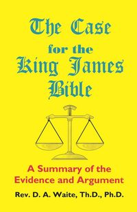 Produktbild: The Case for the King James Bible, A Summary of the Evidence and Argument