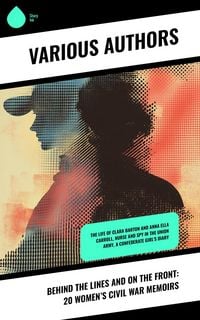 Produktbild: Behind the Lines and on the Front: 20 Women's Civil War Memoirs