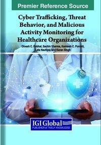 Produktbild: Cyber Trafficking, Threat Behavior, and Malicious Activity Monitoring for Healthcare Organizations