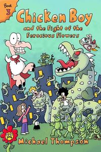 Produktbild: Chicken Boy and the Fight of the Ferocious Flowers