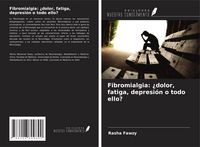 Produktbild: Fibromialgia: &iquest;dolor, fatiga, depresi&oacute;n o todo ello?