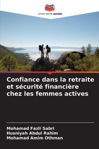 Produktbild: Confiance dans la retraite et s&eacute;curit&eacute; financi&egrave;re chez les femmes actives