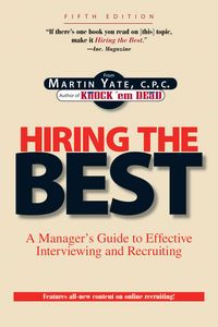 Produktbild: Hiring the Best: A Manager's Guide to Effective Interviewing & Recruiting