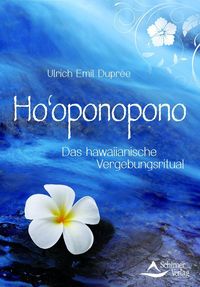 Ho'oponopono von Ulrich Emil Duprée