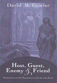 Produktbild: Host, Guest, Enemy and Friend: Portraits of the Pharisees in Luke and Acts