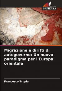 Produktbild: Migrazione e diritti di autogoverno: Un nuovo paradigma per l'Europa orientale