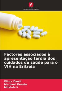 Produktbild: Factores associados &agrave; apresenta&ccedil;&atilde;o tardia dos cuidados de sa&uacute;de para o VIH na Eritreia
