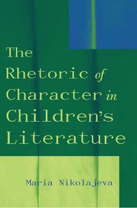 Produktbild: The Rhetoric of Character in Children's Literature