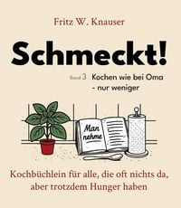 Produktbild: Schmeckt! - Kochen wie bei Oma - nur weniger.