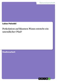 Produktbild: Perkolation auf B&auml;umen. Wann entsteht ein unendlicher Pfad?