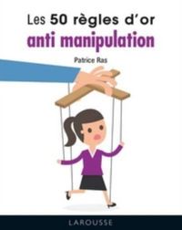 Produktbild: Les 50 r&egrave;gles d'or anti manipulation