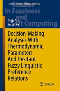 Produktbild: Decision-Making Analyses with Thermodynamic Parameters and Hesitant Fuzzy Linguistic Preference Relations