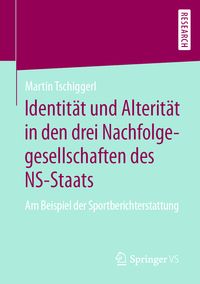 Produktbild: Identit&auml;t und Alterit&auml;t in den drei Nachfolgegesellschaften des NS-Staats