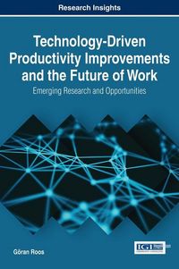 Produktbild: Technology-Driven Productivity Improvements and the Future of Work: Emerging Research and Opportunities