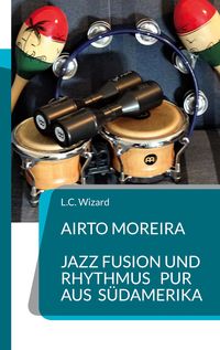 Produktbild: Airto Moreira - Jazz Fusion und Rhythmus pur aus S&uuml;damerika