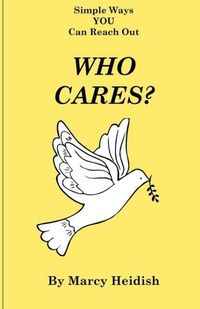 Produktbild: Who Cares? Simple Ways YOU Can Reach Out