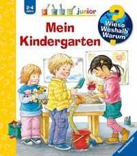 Bild vom Artikel Mein Kindergarten / Wieso? Weshalb? Warum? Junior Bd. 24 vom Autor Doris Rübel