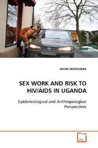 Produktbild: Sentumbwe, S: Sex Work and Risk To Hiv/aids in Uganda