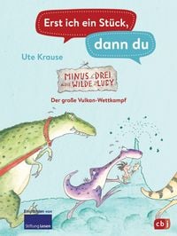 Produktbild: Erst ich ein St&uuml;ck, dann du - Minus Drei und die wilde Lucy - Der gro&szlig;e Vulkan-Wettkampf