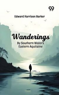 Produktbild: Wanderings By Southern Waters Eastern Aquitaine