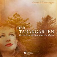 Produktbild: Der Tabakgarten - Sechs Geschichten und ein Motto