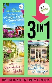 Produktbild: Das kleine Vintage-Caf&eacute; in Schweden, Der kleine Blumenladen des gro&szlig;en Gl&uuml;cks & Der Buchladen der Herzen