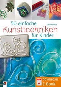 Produktbild: 50 einfache Kunsttechniken f&uuml;r Kinder