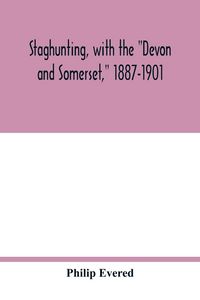 Produktbild: Staghunting, with the "Devon and Somerset," 1887-1901