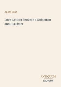 Produktbild: Love-Letters Between a Nobleman and His Sister