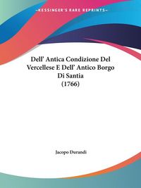 Produktbild: Durandi, J: Dell' Antica Condizione Del Vercellese E Dell' A