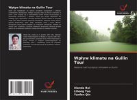 Produktbild: Wp&iquest;yw klimatu na Guilin Tour