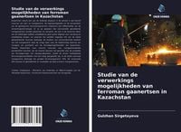 Produktbild: Studie van de verwerkings mogelijkheden van ferroman gaanertsen in Kazachstan