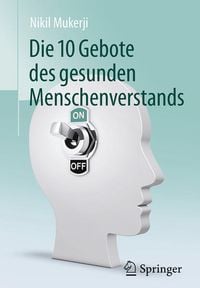Bild vom Artikel Die 10 Gebote des gesunden Menschenverstands vom Autor Nikil Mukerji