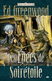 Produktbild: Les Chevaliers de Myth Drannor, T1 : Les &Eacute;p&eacute;es de Soir&eacute;toile