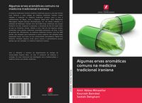Produktbild: Algumas ervas arom&aacute;ticas comuns na medicina tradicional iraniana