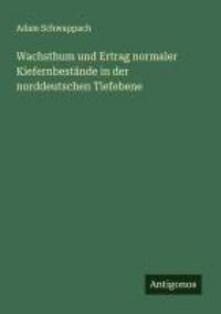 Produktbild: Wachsthum und Ertrag normaler Kiefernbest&auml;nde in der norddeutschen Tiefebene