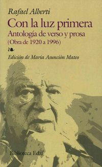 Produktbild: Con la luz primera antolog&iacute;a de verso y prosa : (obra de 1920 a 1996)