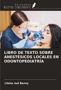 Produktbild: Libro De Texto Sobre Anest&eacute;sicos Locales En Odontopediatr&iacute;a