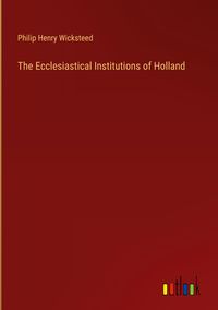 Produktbild: The Ecclesiastical Institutions of Holland