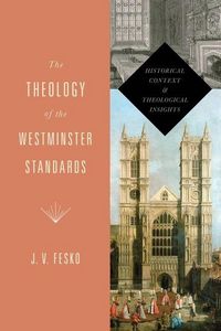 Produktbild: The Theology of the Westminster Standards