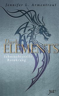 Bild vom Artikel Sehnsuchtsvolle Berührung / Dark Elements Bd.3 vom Autor Jennifer L. Armentrout