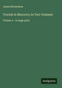 Produktbild: Travels in Morocco; In Two Volumes