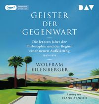 Produktbild: Geister der Gegenwart. Die letzten Jahre der Philosophie und der Beginn einer neuen Aufkl&auml;rung 1948&ndash;1984