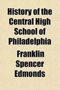 Produktbild: History of the Central High School of Philadelphia
